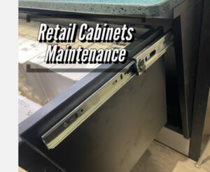 Retail Cabinets Maintenance